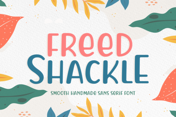 Freed Shackle: A Playful Sans Serif Font for Editorial Design